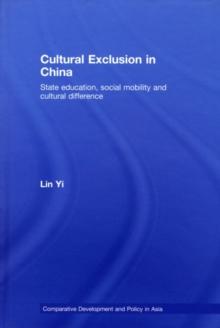 Cultural Exclusion in China : State Education, Social Mobility and Cultural Difference