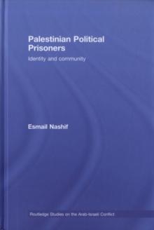 Palestinian Political Prisoners : Identity and community