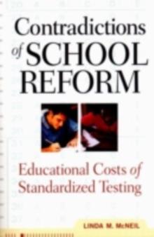 Contradictions of School Reform : Educational Costs of Standardized Testing