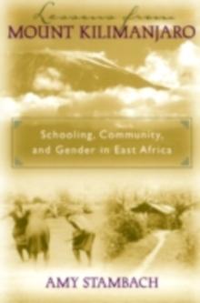 Lessons from Mount Kilimanjaro : Schooling, Community, and Gender in East Africa