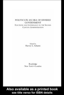 Politics in an Era of Divided Government : The Election of 1996 and its Aftermath