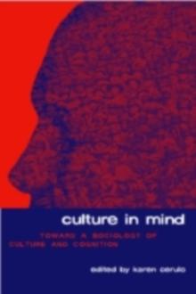 Culture in Mind : Toward a Sociology of Culture and Cognition