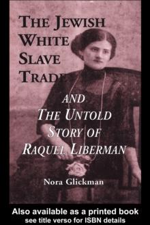 The Jewish White Slave Trade and the Untold Story of Raquel Liberman