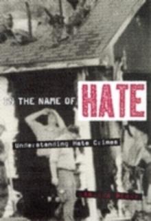 In the Name of Hate : Understanding Hate Crimes