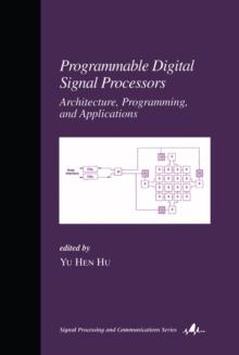 Programmable Digital Signal Processors : Architecture: Programming, and Applications