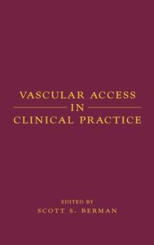 Vascular Access in Clinical Practice