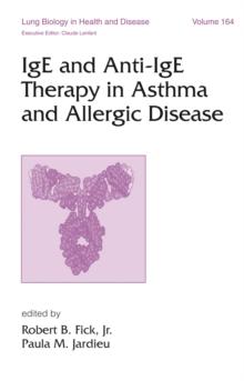 IgE and Anti-IgE Therapy in Asthma and Allergic Disease