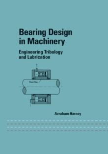 Bearing Design in Machinery : Engineering Tribology and Lubrication