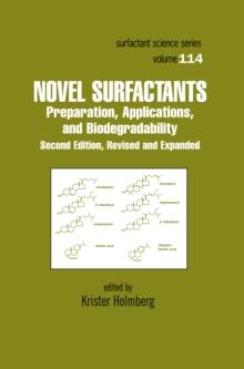 Novel Surfactants : Preparation Applications And Biodegradability, Second Edition, Revised And Expanded