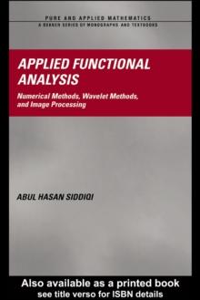 Applied Functional Analysis : Numerical Methods, Wavelet Methods, and Image Processing