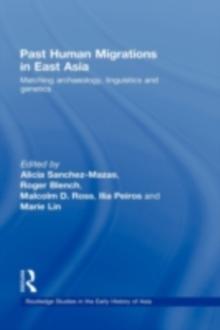 Past Human Migrations in East Asia : Matching Archaeology, Linguistics and Genetics