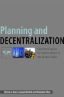 Planning and Decentralization : Contested Spaces for Public Action in the Global South