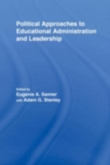 Political Approaches to Educational Administration and Leadership