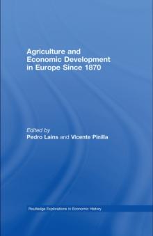 Agriculture and Economic Development in Europe Since 1870