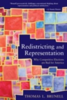 Redistricting and Representation : Why Competitive Elections Are Bad for America