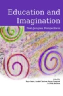 Education and Imagination : Post-Jungian Perspectives