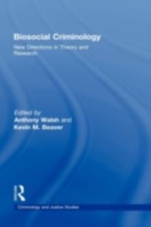 Biosocial Criminology : New Directions in Theory and Research