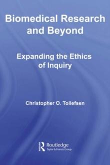 Biomedical Research and Beyond : Expanding the Ethics of Inquiry