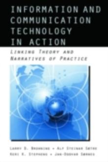 Information and Communication Technologies in Action : Linking Theories and Narratives of Practice