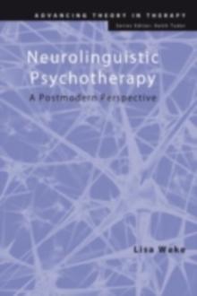 Neurolinguistic Psychotherapy : A Postmodern Perspective