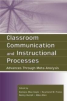 Classroom Communication and Instructional Processes : Advances Through Meta-Analysis