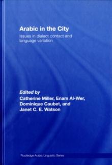 Arabic in the City : Issues in Dialect Contact and Language Variation