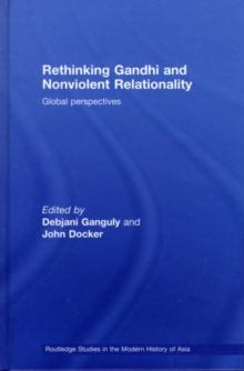 Rethinking Gandhi and Nonviolent Relationality : Global Perspectives