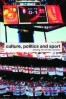 Culture, Politics and Sport : Blowing the Whistle, Revisited