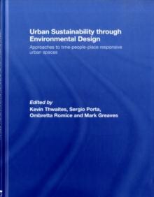 Urban Sustainability Through Environmental Design : Approaches to Time-People-Place Responsive Urban Spaces