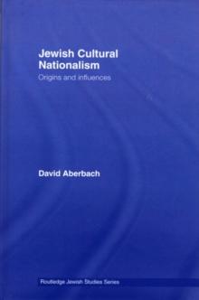 Jewish Cultural Nationalism : Origins and Influences