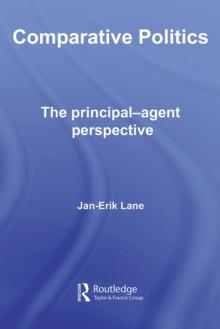 Comparative Politics : The Principal-Agent Perspective