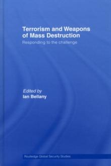 Terrorism and Weapons of Mass Destruction : Responding to the Challenge