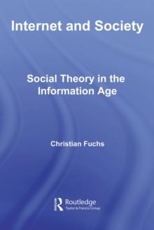 Internet and Society : Social Theory in the Information Age