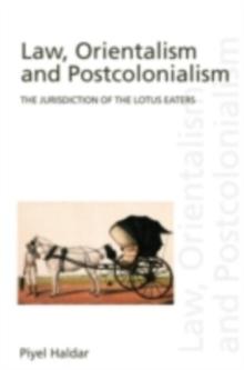 Law, Orientalism and Postcolonialism : The Jurisdiction of the Lotus-Eaters