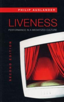 Liveness : Performance in a Mediatized Culture