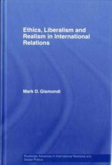 Ethics, Liberalism and Realism in International Relations