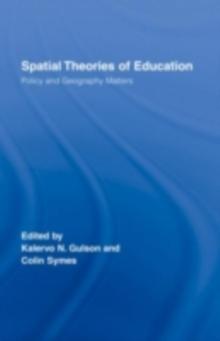 Spatial Theories of Education : Policy and Geography Matters