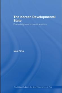 The Korean Developmental State : From dirigisme to neo-liberalism