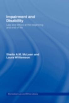 Impairment and Disability : Law and Ethics at the Beginning and End of Life