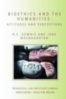 Bioethics and the Humanities : Attitudes and Perceptions