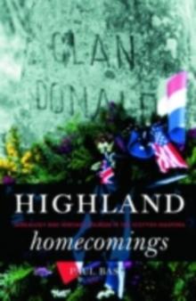 Highland Homecomings : Genealogy and Heritage Tourism in the Scottish Diaspora