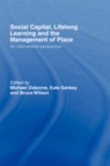 Social Capital, Lifelong Learning and the Management of Place : An International Perspective