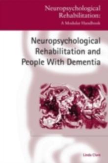 Neuropsychological Rehabilitation and People with Dementia