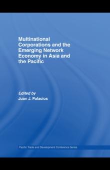 Multinational Corporations and the Emerging Network Economy in Asia and the Pacific