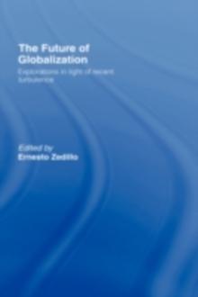 The Future of Globalization : Explorations in Light of Recent Turbulence