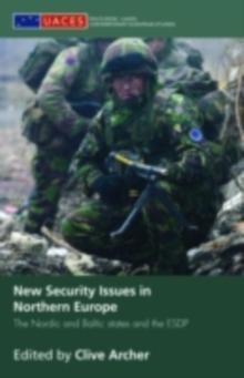 New Security Issues in Northern Europe : The Nordic and Baltic States and the ESDP