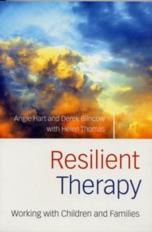 Resilient Therapy : Working with Children and Families