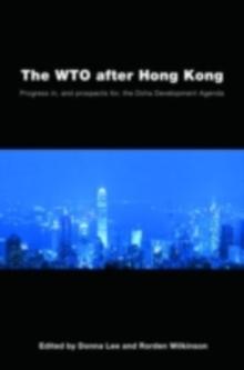 The WTO after Hong Kong : Progress in, and Prospects for, the Doha Development Agenda