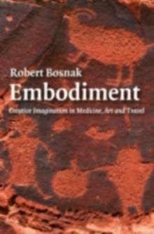 Embodiment : Creative Imagination in Medicine, Art and Travel