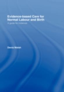 Evidence-based Care for Normal Labour and Birth : A guide for midwives